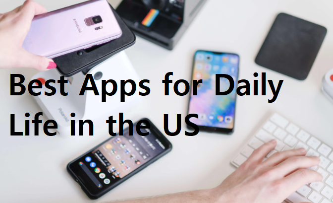 Best Apps for Daily Life in the US (Must-Have Apps for Everyday Convenience)