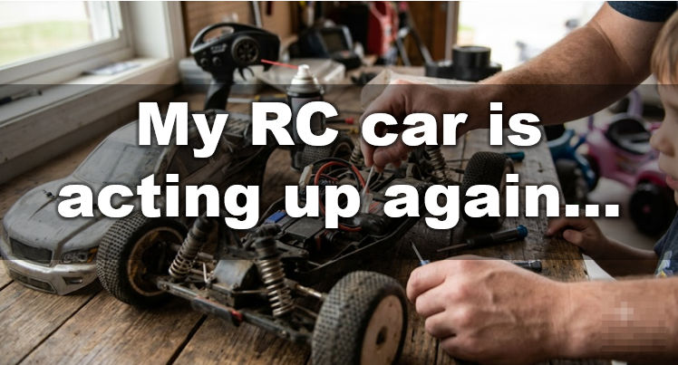 My RC car is acting up again